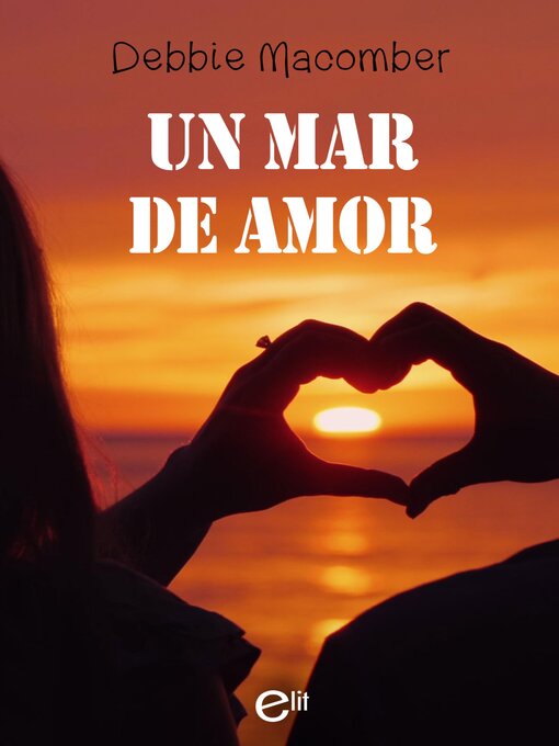 Title details for Un mar de amor by Debbie Macomber - Available